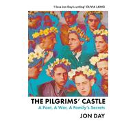 The Pilgrims' Castle A Poet, A War, A Family's Secrets - Jon Day - John Murray - ebook (ePub) - Livre