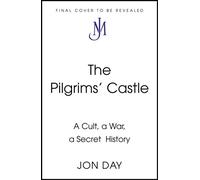The Pilgrims' Castle A Poet, A War, A Family's Secrets - Jon Day - John Murray - ebook (ePub) - Livre