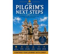 The Pilgrim's Next Steps: A Guide to the Christian Life for New Believers