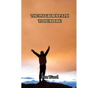 The Pilgrim's Path To Purpose