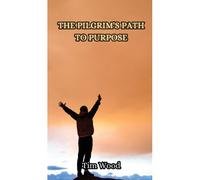 The Pilgrim's Path To Purpose