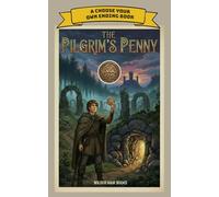 The Pilgrim's Penny: A Choose Your Own Ending Book