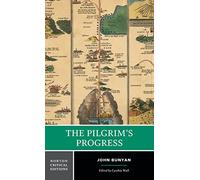 The Pilgrim's Progress: An Authoritative Text, Contexts, Critcism