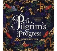 The Pilgrims Progress by John Bunyan John Bunyan (Auteur)