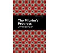 The Pilgrims Progress by John Bunyan John Bunyan , Contributions by Mint Editions (Auteur)