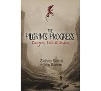 The Pilgrim's Progress: Dangers, Toils, and Snares