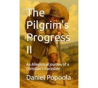 The Pilgrim's Progress II: An Allegorical journey of a Christian’s Backslide
