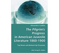 The Pilgrim's Progress In American Juvenile Literature 1860-1900