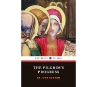 The Pilgrim's Progress: The 1678 Christian Allegory Classic (Annotated)