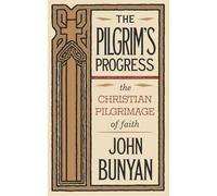 The Pilgrim's Progress: The Christian Pilgrimage of Faith (Grapevine Press)
