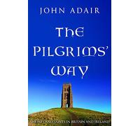 The Pilgrims' Way: Shrines and Saints in Britain and Ireland