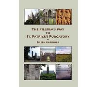 The Pilgrim's Way To St. Patrick's Purgatory
