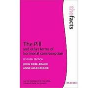 The Pill and Other Forms of Hormonal Contraception, Facts Series Anne MacGregor, John Guillebaud (Auteur)