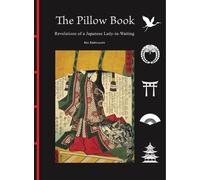 The Pillow Book: Revelations of a Japanese Lady-in-Waiting