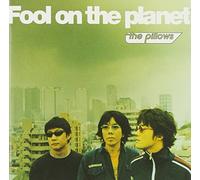 The Pillows - Fool on the Planet