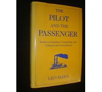 The Pilot and the Passenger: Essays on Literature, Technology, and Culture in the United States