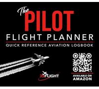 The Pilot Flight Planner: Quick Reference Aviation Logbook - Flight Deck Notes & Airport Data. Fuel, Route and Holding Calculations for Airline Corporate Private Commercial Captains & First Officers