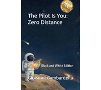 The Pilot Is You: Zero Distance: Black and White Edition