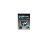The Pilot's Manual: Multi-Engine Flying