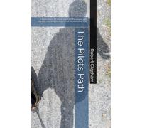 The Pilots Path: A field manual for those who kept the peace, paid the bills, and suspected there was another way to live.