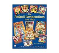 Michael Shalhoub – The Pinball Compendium : 1930s–1960s