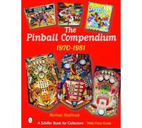 The Pinball Compendium, 1970 -1981 – Schiffer Publishing