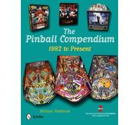 The Pinball Compendium: 1982 to Present by Michael Shalhoub(2012-02-28)