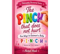 The PINCH that does not hurt - Black and White version: Five ways to outsmart a bully