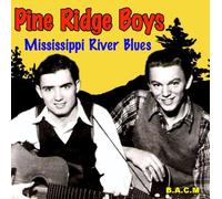 The Pine Ridge Boys - Mississippi River Blues [Import]