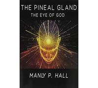 The Pineal Gland: The Eye Of God