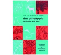The Pineapple : Cultivation And Uses
