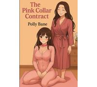The Pink Collar Contract: A Femdom MDLG Story of Diaper Humiliation, Obedience Training, and Soft Control