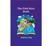 The Pink Fairy Book - Andrew Lang - Alpha Editions - Livre en Anglais Andrew LangAndrew Lang (Auteur)