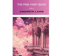 The Pink Fairy Book (Annotated): Collected Tales for Children (Illustrated)