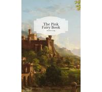 The Pink Fairy Book: Complete and Unabridged With Original Illustrations