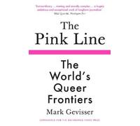 The Pink Line: The World’s Queer Frontiers by Mark Gevisser [Paperback] NEUF