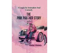 THE PINK PANTHER STORY: A Legacy In Animation And Comedy