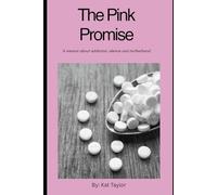 The Pink Promise: - A memoir of addiction, silence and motherhood