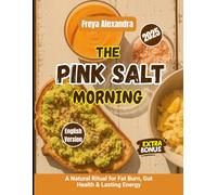 The Pink Salt Morning: A Natural Ritual for Fat Burn, Gut Health & Lasting Energy