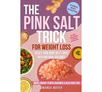 The Pink Salt Trick for Weight Loss: Reset Your Body in 21 Days With Natural Balance | More Energy, and Fewer Cravings | With progress trackers included