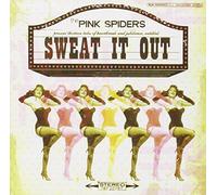 The Pink Spiders - Sweat It Out