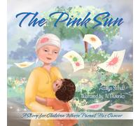 The Pink Sun: A Story for Children Whose Parent Has Cancer