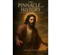 The Pinnacle of History: the Gospel according to Jesus