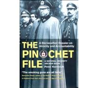 The Pinochet File: A Declassified Dossier on Atrocity and Accountability