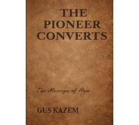 The Pioneer Converts: & The Message of Hope