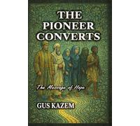 The Pioneer Converts: & The Message of Hope
