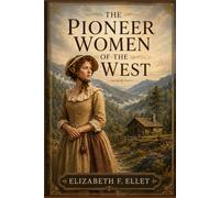 The Pioneer Women of the West