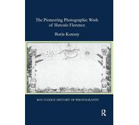 The Pioneering Photographic Work Of Hercule Florence