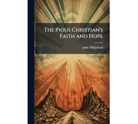 The Pious Christian's Faith and Hope