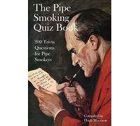 The Pipe Smoking Quiz Book: 200 Trivia Questions for Pipe Smokers